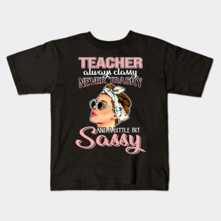 Teacher Always Classy Never Trashy Awesome Kids T-Shirt